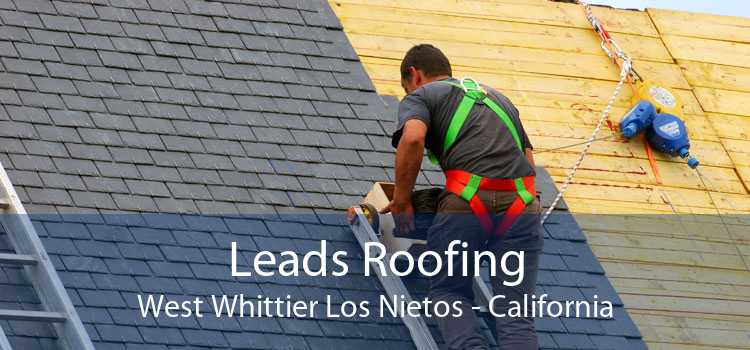 Leads Roofing West Whittier Los Nietos - California