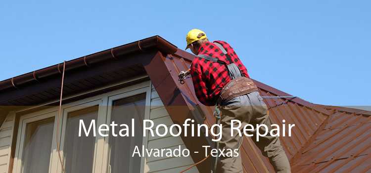 Metal Roofing Repair Alvarado - Texas