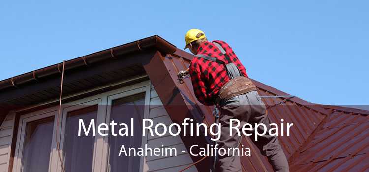 Metal Roofing Repair Anaheim - California