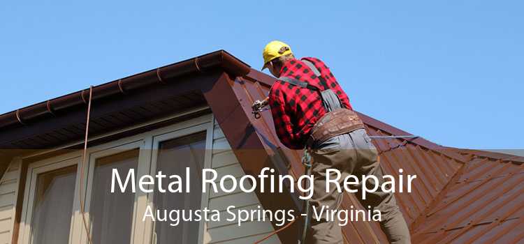 Metal Roofing Repair Augusta Springs - Virginia