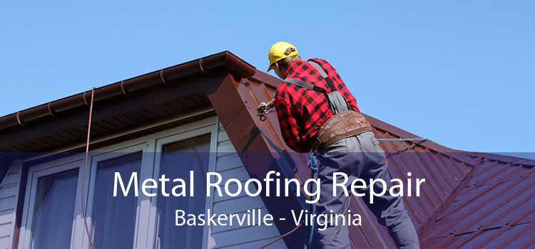 Metal Roofing Repair Baskerville - Virginia