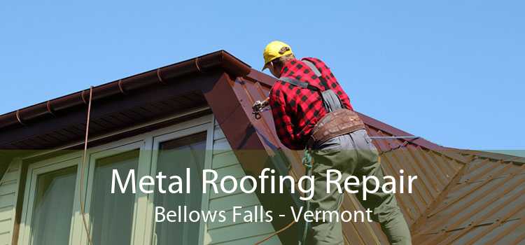 Metal Roofing Repair Bellows Falls - Vermont