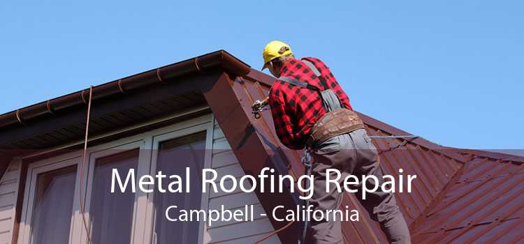 Metal Roofing Repair Campbell - California
