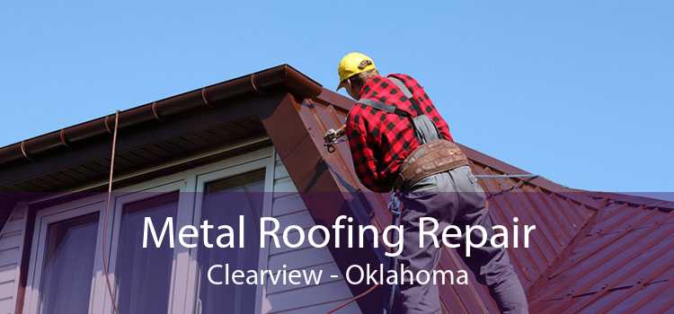 Metal Roofing Repair Clearview - Oklahoma