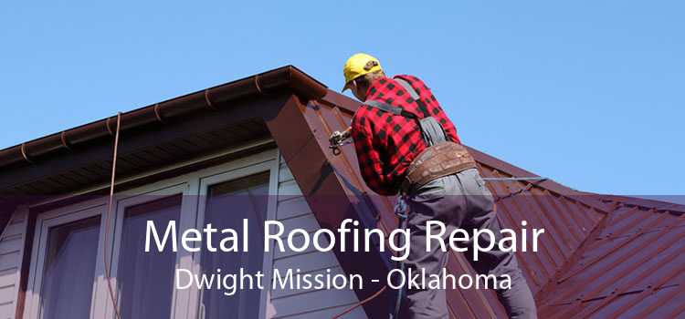 Metal Roofing Repair Dwight Mission - Oklahoma