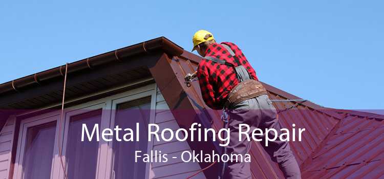 Metal Roofing Repair Fallis - Oklahoma