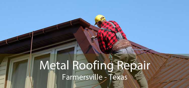 Metal Roofing Repair Farmersville - Texas