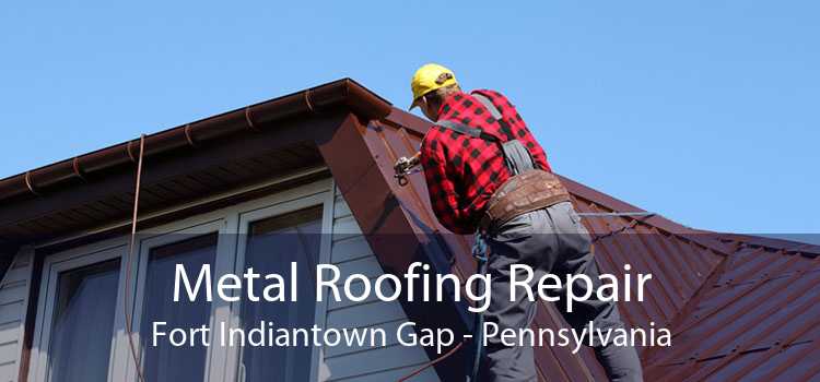 Metal Roofing Repair Fort Indiantown Gap - Pennsylvania