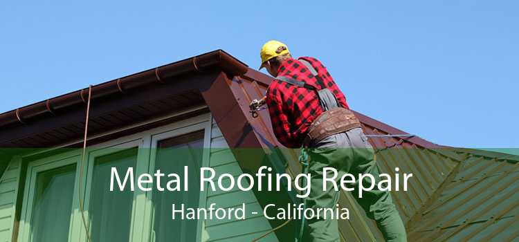 Metal Roofing Repair Hanford - California