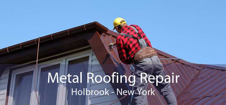 Metal Roofing Repair Holbrook - New York