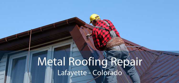 Metal Roofing Repair Lafayette - Colorado