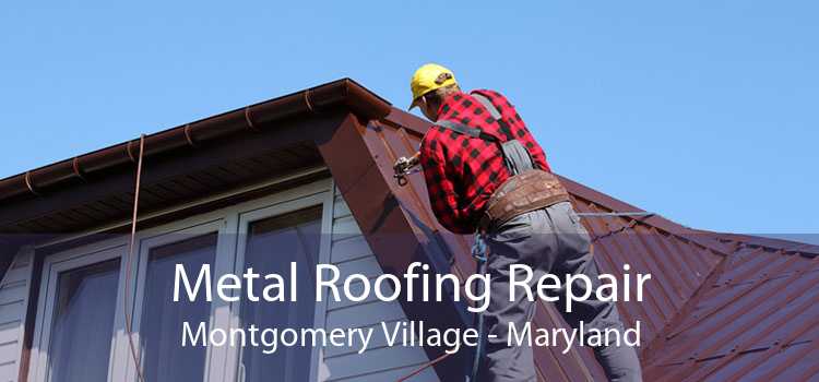 Metal Roofing Repair Montgomery Village - Maryland