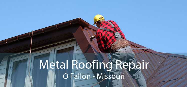 Metal Roofing Repair O Fallon - Missouri