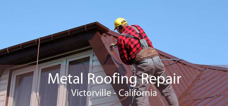 Metal Roofing Repair Victorville - California