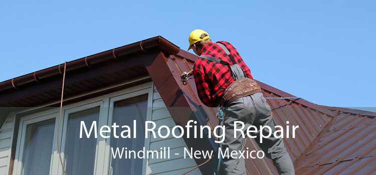 Metal Roofing Repair Windmill - New Mexico