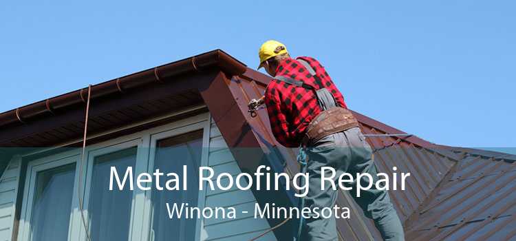 Metal Roofing Repair Winona - Minnesota