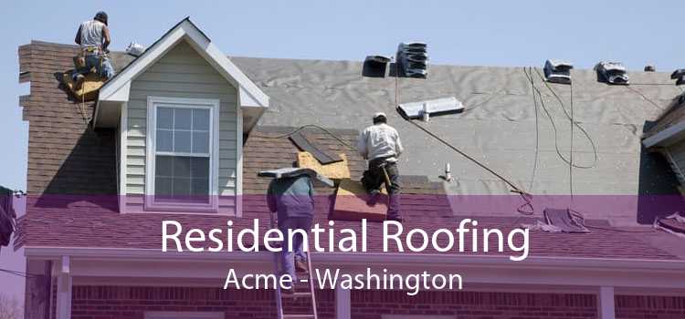 Residential Roofing Acme - Washington