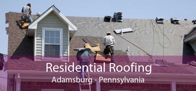 Residential Roofing Adamsburg - Pennsylvania