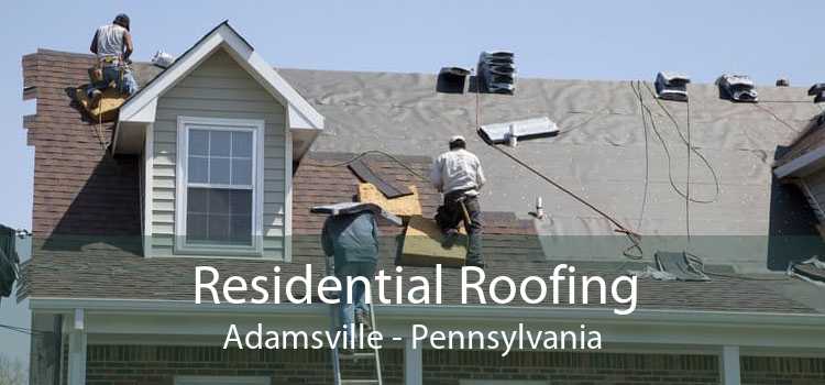 Residential Roofing Adamsville - Pennsylvania