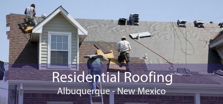 Residential Roofing Albuquerque - New Mexico