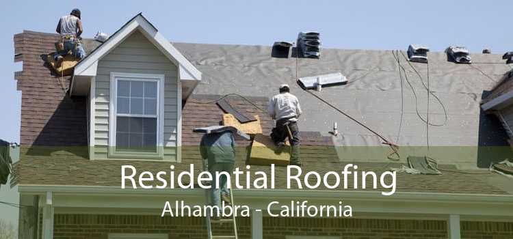 Residential Roofing Alhambra - California