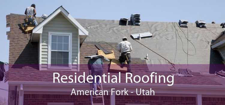Residential Roofing American Fork - Utah