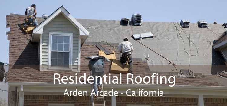 Residential Roofing Arden Arcade - California