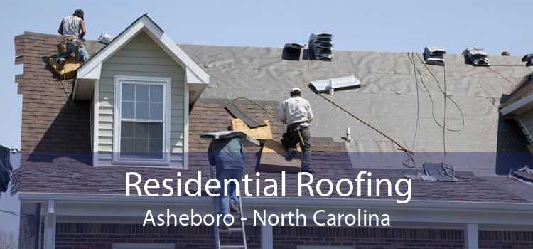 Residential Roofing Asheboro - North Carolina