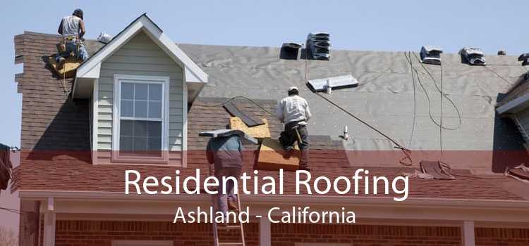 Residential Roofing Ashland - California