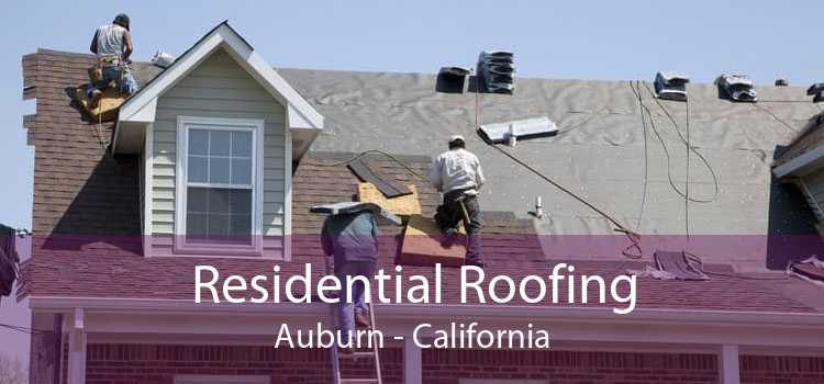 Residential Roofing Auburn - California