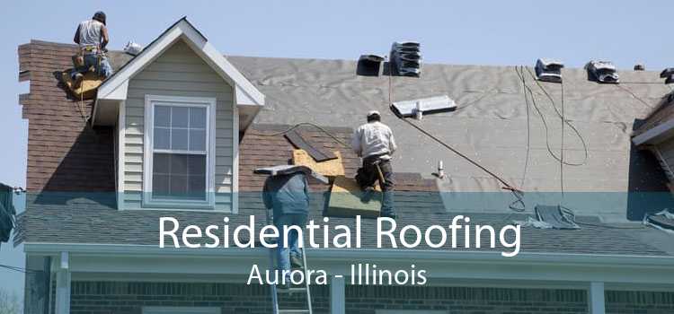 Residential Roofing Aurora - Illinois