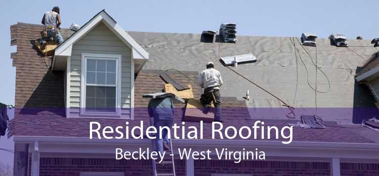 Residential Roofing Beckley - West Virginia