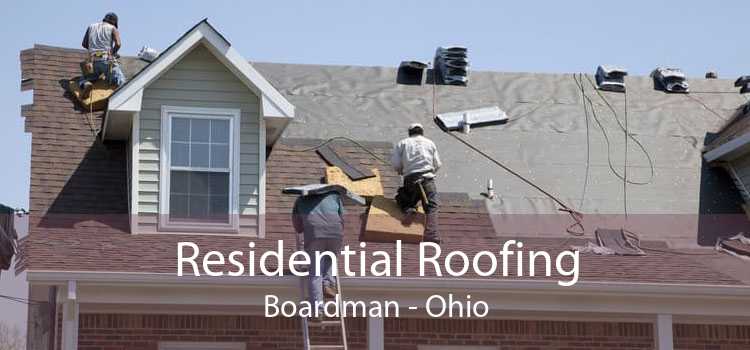 Residential Roofing Boardman - Ohio