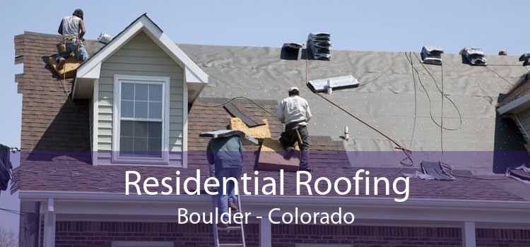 Residential Roofing Boulder - Colorado
