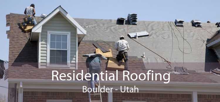Residential Roofing Boulder - Utah