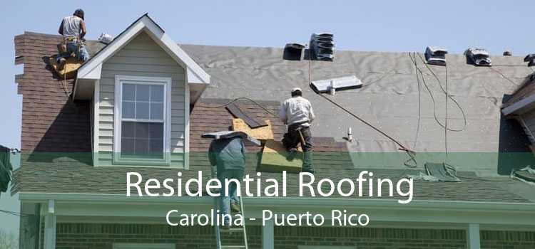 Residential Roofing Carolina - Puerto Rico