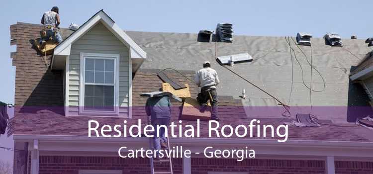 Residential Roofing Cartersville - Georgia