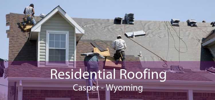 Residential Roofing Casper - Wyoming