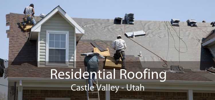 Residential Roofing Castle Valley - Utah