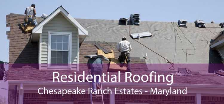 Residential Roofing Chesapeake Ranch Estates - Maryland