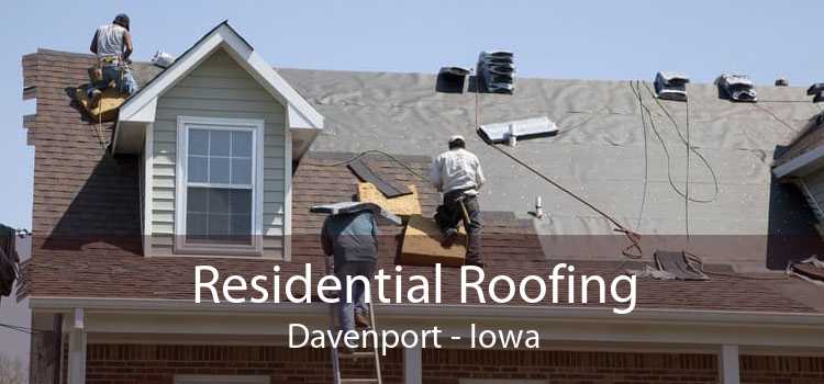 Residential Roofing Davenport - Iowa