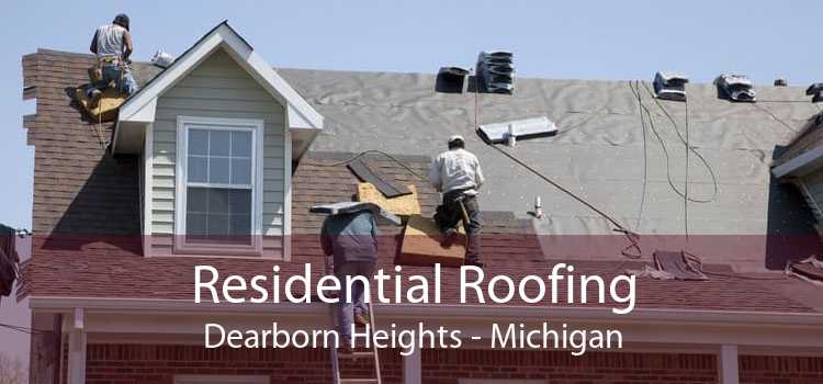 Residential Roofing Dearborn Heights - Michigan
