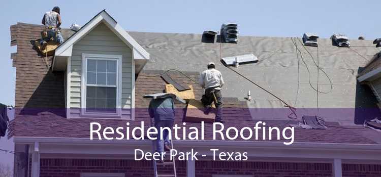 Residential Roofing Deer Park - Texas