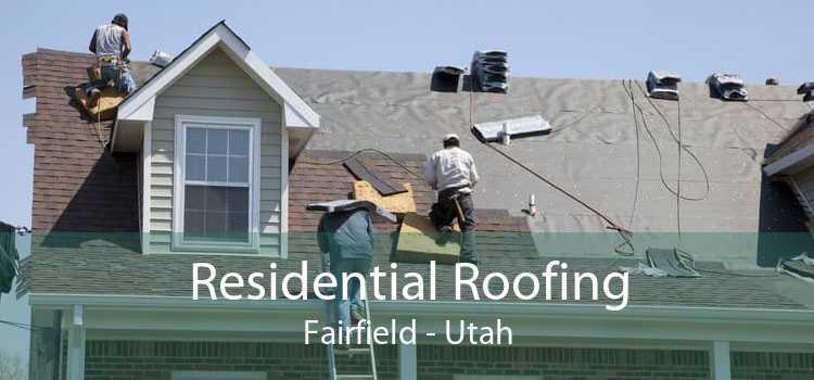 Residential Roofing Fairfield - Utah