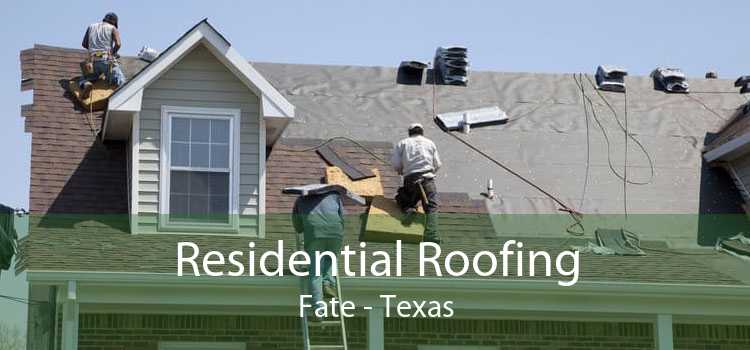 Residential Roofing Fate - Texas
