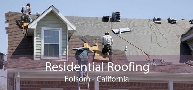 Residential Roofing Folsom - California