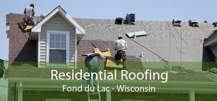 Residential Roofing Fond du Lac - Wisconsin
