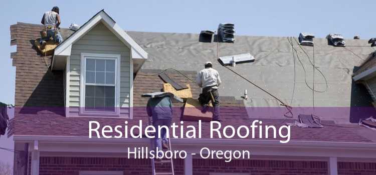 Residential Roofing Hillsboro - Oregon