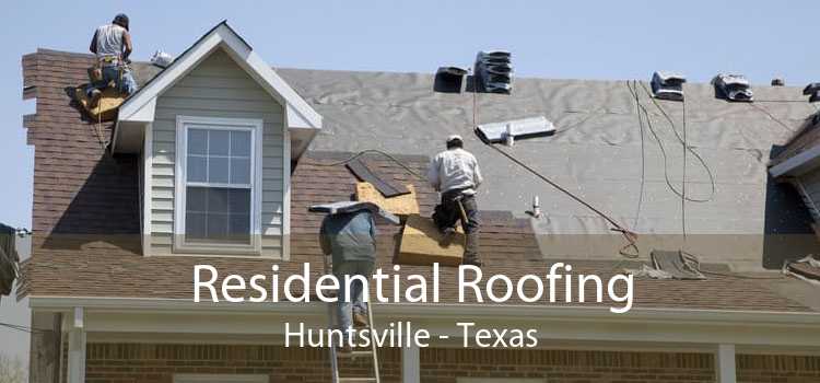 Residential Roofing Huntsville - Texas