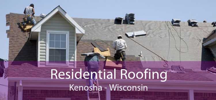 Residential Roofing Kenosha - Wisconsin